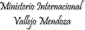 Ministerio Internacional
Vallejo Mendoza